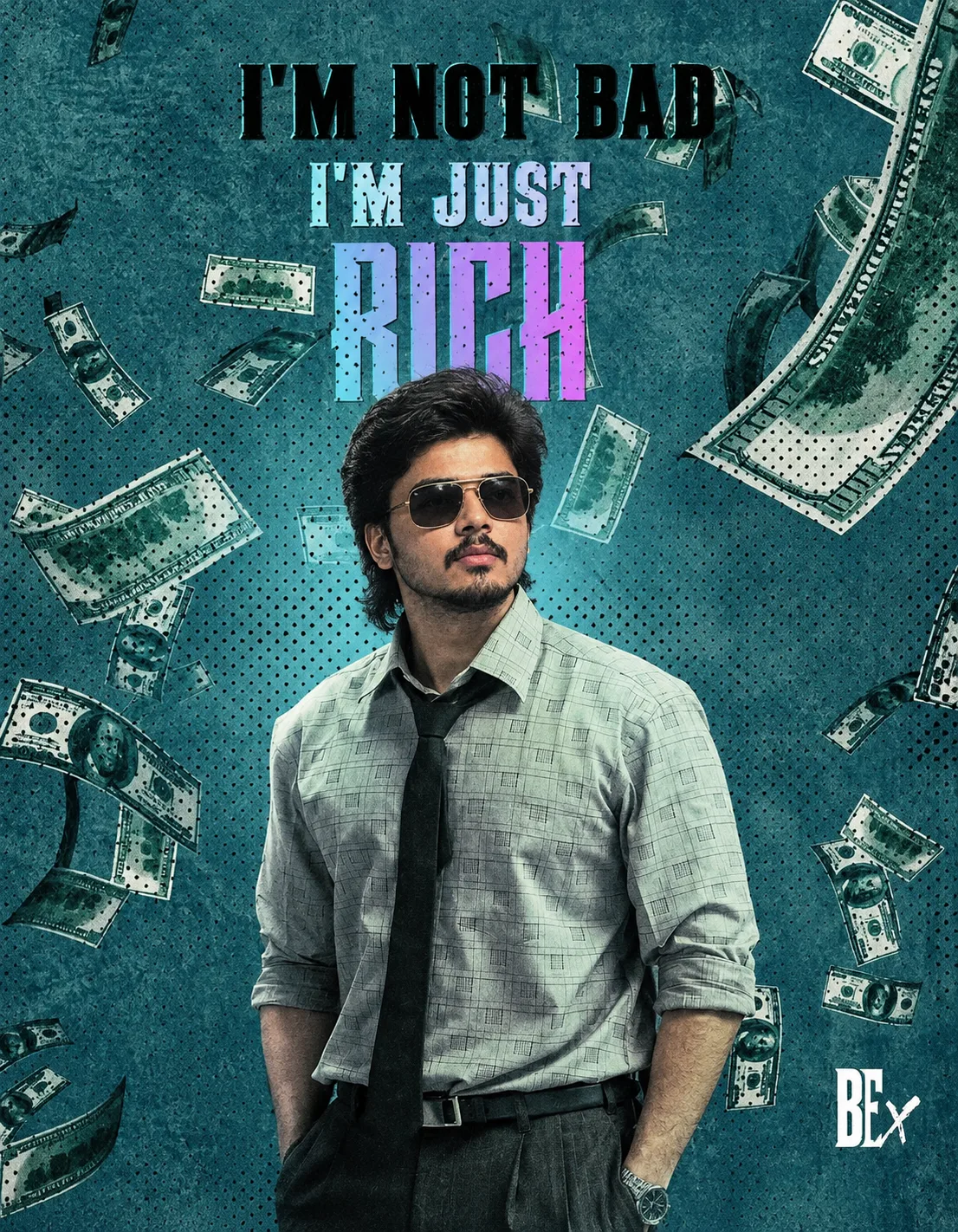 I’M NOT BAD — I’M JUST RICH 💸